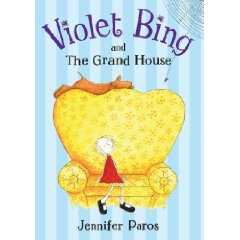 Violet Bing And The Grand House by Jennifer Paros